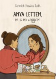Aposztróf Kiadó Schmidt-Kovács Judit: Anya lettem, ez is én vagyok! - könyv