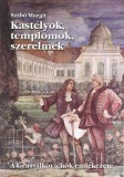 Aquincum Kiadás Szabó Margit: Kastélyok, templomok, szerelmek - könyv