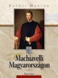 Argumentum Kaposi Márton: Machiavelli Magyarországon - könyv
