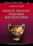Argumentum Kiadó és Nyomda Kft Adorjáni Zsolt: Szem és tekintet Pindaros költészetében - könyv