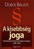 Argumentum Kiadó és Nyomda Kft Dobos Balázs: A kisebbség joga - könyv