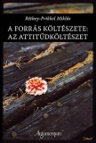 Argumentum Réthey-Prikkel Miklós: A forrás költészete: az attitűdköltészet - könyv