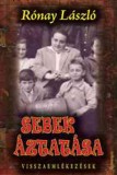 Argumentum Rónay László: Sebek áztatása - Visszaemlékezések - könyv