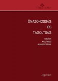 Argumentum Tóth Ágnes (szerk.): Önazonosság és tagoltság - Elemzések a kulturális megosztottságról - könyv