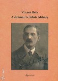 Argumentum Vilcsek Béla: A drámaíró Babits Mihály - könyv