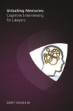 Ark Group Geoff Coughlin: Unlocking Memories- Cognitive Interviewing for Lawyers - könyv