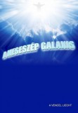 ART BANK Kft. A.Vencel Liecht: A meseszép galaxis - könyv