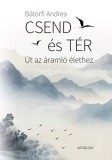 Art & Flow Bátorfi Andrea - Csend és tér - Út az áramló élethez