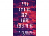 Athenaeum 2000 Iain Reid - Azon agyalok,hogy ennek véget vetek