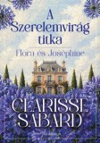 Athenaeum Clarisse Sabard: A Szerelemvirág titka - könyv