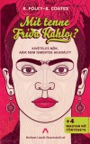 Athenaeum Elizabeth Foley - Beth Coates: Mit tenne Frida Kahlo? - Kivételes nők, akik nem ismertek akadályt - könyv