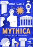 Athenaeum Emily Hauser: Mythica - Legendás hősnők igaz története - könyv