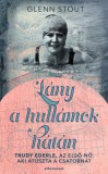 Athenaeum Glenn Stout: Lány a hullámok hátán - Trudy Ederle, az első nő, aki átúszta a Csatornát - könyv