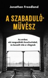 Athenaeum Jonathan Freedland: A szabadulóművész - Az ember, aki megszökött Auschwitzból, és beszélt róla a világnak - könyv
