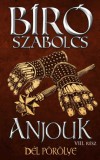 Athenaeum Kiadó Bíró Szabolcs: Anjouk VIII. - Dél pörölye - könyv