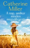 Athenaeum Kiadó Catherine Miller: A nap, amikor minden megváltozott - könyv