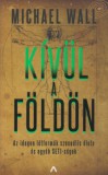 Athenaeum Kiadó Michael Wall: Kívül a Földön - könyv