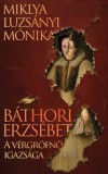Athenaeum Kiadó Miklya Luzsányi Mónika: Báthori Erzsébet - A vérgrófnő igazsága - könyv