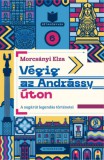 Athenaeum Kiadó Morcsányi Elza: Végig az Andrássy úton - könyv