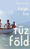 Athenaeum Kiadó Pataki Éva: Tűzföld - könyv