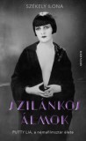 Athenaeum Kiadó Székely Ilona: Szilánkos álmok - Putty Lia, a némafilmsztár élete - könyv