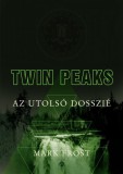 Athenaeum Mark Frost: Twin Peaks - Az utolsó dosszié - könyv