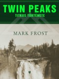 Athenaeum Mark Frost: Twin Peaks titkos története - könyv