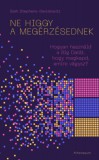 Athenaeum Seth Stephens-Davidowitz: Ne higgy a megérzésednek! - Hogyan használd a Big Datát, hogy megkapd, amire vágysz? - könyv
