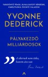 Athenaeum Yvonne Dederick: Pályakezdő milliárdosok - könyv