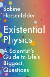 ATLANTIC BOOKS Sabine Hossenfelder: Existential Physics - könyv