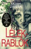 Atlantic Press Kiadó Ákody Zsuzsa: Lélekrablók - könyv