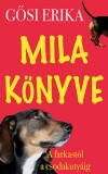 Atlantic Press Kiadó Gősi Erika: Mila könyve - könyv