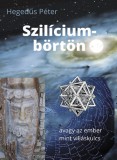 Atlantic Press Kiadó Hegedűs Péter: Szilíciumbörtön - könyv