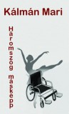 Atlantic Press Kiadó Kálmán Mari: Háromszög másképp - könyv