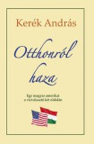 Atlantic Press Kiadó Kerék András: Otthonról haza - könyv