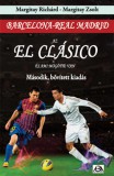 Atlantic Press Kiadó Margitay Zsolt, Margitay Richárd: Az El Clásico és ami mögötte van - könyv