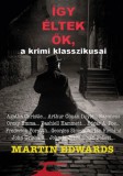 Atlantic Press Kiadó Martin Edwards: Így éltek ők, a krimi klasszikusai - könyv