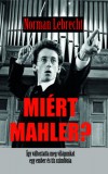 Atlantic Press Kiadó Norman Lebrecht: Miért Mahler? - könyv