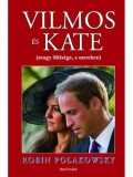 Atlantic Press Kiadó Robin Polakowsky: Vilmos és Kate avagy őfelsége, a szerelem - könyv
