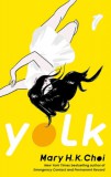 Atom Books Mary H.K. Choi: Yolk - könyv