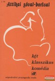 Attikai sóval-borssal - két klasszikus komédia