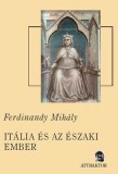 Attraktor Ferdinandy Mihály: Itália és az északi ember - könyv