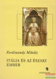 Attraktor Kiadó Ferdinandy Mihály - Itália ?és az északi ember