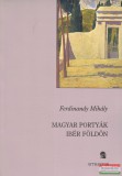Attraktor Kiadó Ferdinandy Mihály - Magyar ?portyák ibér földön