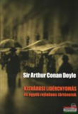 Attraktor Kiadó Sir Arthur Conan Doyle - Kisvárosi ?lidércnyomás és egyéb rejtelmes történetek