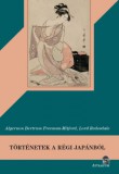Attraktor Könyvkiadó Kft. Algernon Bertram Freeman-Mitford: Történetek a régi Japánból - könyv