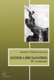 Attraktor Könyvkiadó Kft. Friedrich Nietzsche: Jegyzetek a kései hagyatékból IV. - könyv