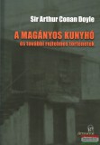 Attraktor Sir Arthur Conan Doyle - A ?magányos kunyhó és további rejtelmes történetek