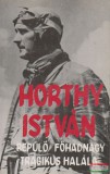 Auktor Könyvkiadó özv. Horthy Istvánné - Horthy István repülő főhadnagy tragikus halála