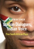 Aurora Metro Books Ashwin Singh - Themi Venturas: Durban Dialogues, Indian Voice - könyv
